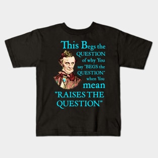 Begs the Question Kids T-Shirt